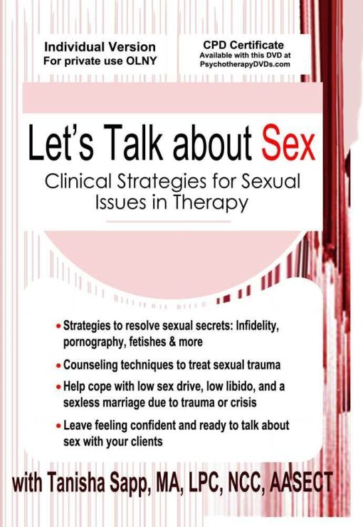 Let’s Talk About Sex: Clinical Strategies for Sexual Issues in Therapy – Tanisha Sapp | Available Now !