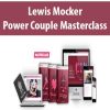 Lewis Mocker – Power Couple Masterclass | Available Now !