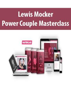 Lewis Mocker – Power Couple Masterclass | Available Now !