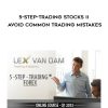 Lex van Dam – 5-Step-Trading Stocks II – Avoid Common Trading Mistakes – Online Course (April 2014) | Available Now !