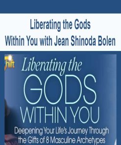 Liberating the Gods Within You with Jean Shinoda Bolen | Available Now !