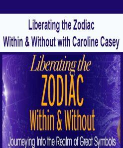 Liberating the Zodiac Within & Without with Caroline Casey | Available Now !