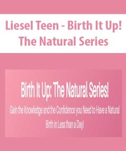 Liesel Teen – Birth It Up! The Natural Series | Available Now !