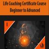 Life Coaching Certificate Course – Beginner to Advanced | Available Now !