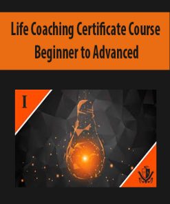 Life Coaching Certificate Course – Beginner to Advanced | Available Now !