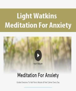 Light Watkins – Meditation For Anxiety | Available Now !