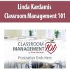 Linda Kardamis – Classroom Management 101 | Available Now !