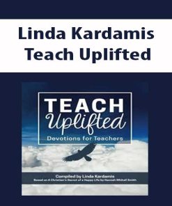 Linda Kardamis – Teach Uplifted | Available Now !