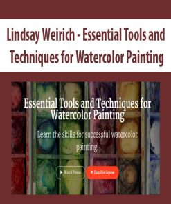 Lindsay Weirich – Essential Tools and Techniques for Watercolor Painting | Available Now !