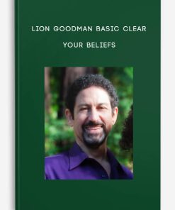 Lion Goodman Basic Clear Your Beliefs | Available Now !