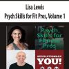 Lisa Lewis – Psych Skills for Fit Pros, Volume 1 | Available Now !