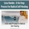 Lissa Rankin – A Six-Step Process For Radical Self-Healing | Available Now !