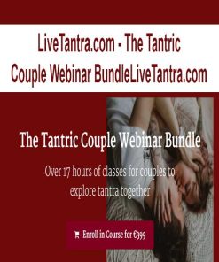 LiveTantra.com – The Tantric Couple Webinar BundleLiveTantra.com | Available Now !