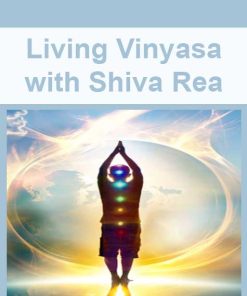 Living Vinyasa with Shiva Rea | Available Now !