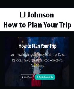 LJ Johnson – How to Plan Your Trip | Available Now !