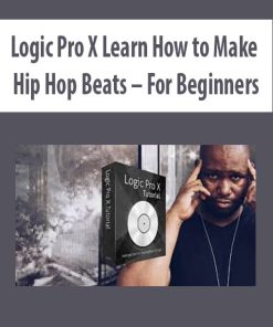 Logic Pro X Learn How to Make Hip Hop Beats – For Beginners | Available Now !