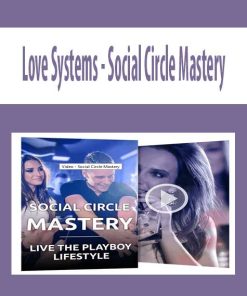 Love Systems – Social Circle Mastery | Available Now !