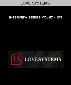 Love Systems Interview Series Vol.87 – 103 | Available Now !