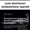 Lucas Aoun – Advanced Testosterone & Sexual Optimization Masterclass – Ergogenic Health | Available Now !