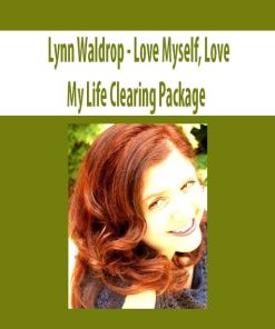 Lynn Waldrop – Love Myself, Love My Life Clearing Package | Available Now !