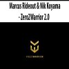 Marcus Rideout & Nik Koyama – Zero2Warrior 2.0 | Available Now !