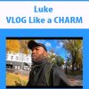 Luke – VLOG Like a CHARM | Available Now !