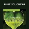 Lynne McTaggart – LIVING WITH INTENTION | Available Now !