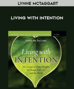 Lynne McTaggart – LIVING WITH INTENTION | Available Now !