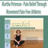 Martha Peterson – Pain Relief Through Movement Pain-Free Athletes | Available Now !