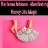 Marlenea Johnson – Manifesting Money Like Magic (Package A) | Available Now !