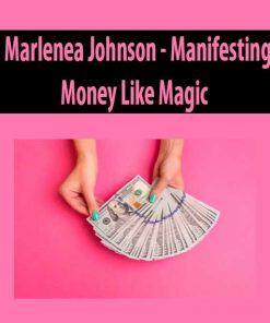 Marlenea Johnson – Manifesting Money Like Magic (Package A) | Available Now !