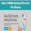 $5000Mo Ranking Niche Sites – The Ultimate Ranking Formula | Available Now !