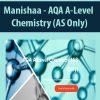 Manishaa – AQA A-Level Chemistry (AS Only) | Available Now !