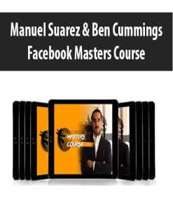 Manuel Suarez & Ben Cummings – Facebook Masters Course | Available Now !