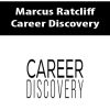 Marcus Ratcliff – Career Discovery | Available Now !