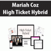 Mariah Coz – High Ticket Hybrid | Available Now !