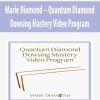 Marie Diamond – Quantum Diamond Dowsing Mastery Video Program | Available Now !