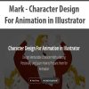 Mark – Character Design For Animation in Illustrator | Available Now !