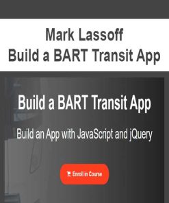 Mark Lassoff – Build a BART Transit App | Available Now !