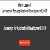 Mark Lassoff – Javascript for Application Development 2019 | Available Now !