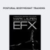 Mark Lauren EFX – Postural Bodyweight Training | Available Now !