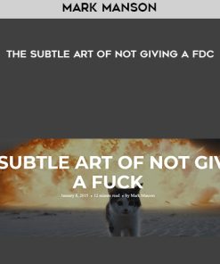 Mark Manson – The Subtle Art of Not Giving a Fdc | Available Now !