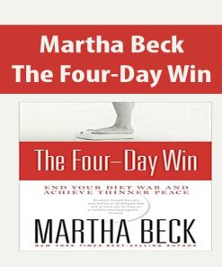 Martha Beck – The Four-Day Win | Available Now !