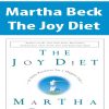 Martha Beck – The Joy Diet | Available Now !