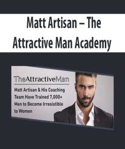 Matt Artisan – The Attractive Man Academy | Available Now !