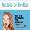 Matt Cook – Get More Head | Available Now !