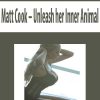 Matt Cook – Unleash her Inner Animal | Available Now !