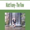 Matt Furey – The Flow | Available Now !