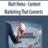 Matt Heinz – Content Marketing That Converts | Available Now !