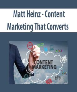 Matt Heinz – Content Marketing That Converts | Available Now !